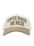 Coffee Makes Me Nicer hat